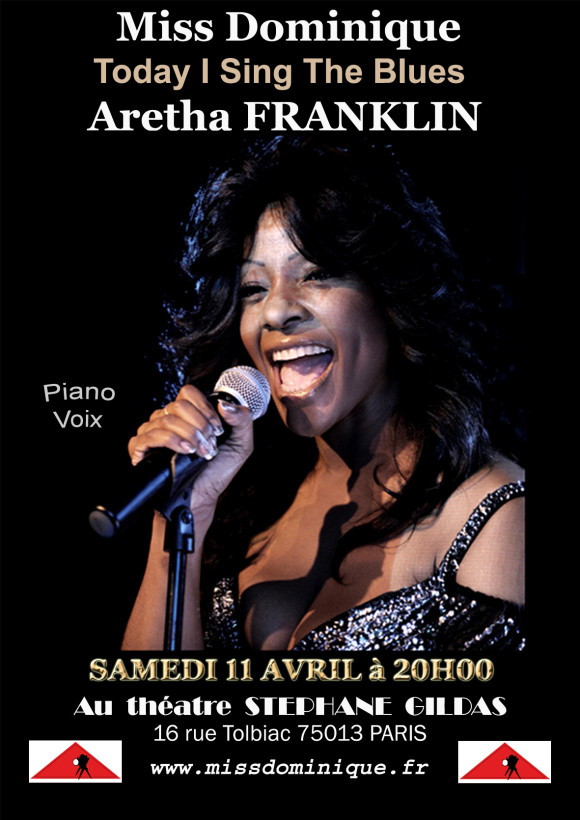 Miss Dominique TIBUTE TO THE QUEEN Aretha FRANKLIN &laquo; Today I Sing The Blues &raquo;
