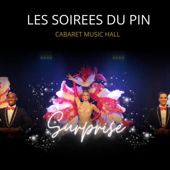 Cabaret Les Soir&eacute;es du Pin - revue " SURPRISE " 